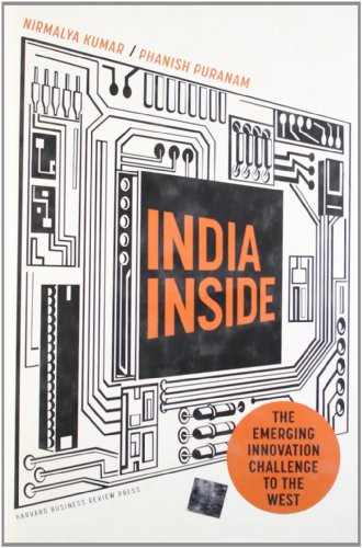 India Inside (The Emerging Innovation Challenge to the West) by Nirmalya Kumar, Phanish Puranam, 9781422158753