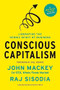 Conscious Capitalism, With a New Preface by the Authors (Liberating the Heroic Spirit of Business) by John Mackey, Rajendra Sisodia, Bill George, 9781625271754
