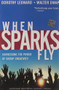 When Sparks Fly (Harnessing the Power of Group Creativity) by Dorothy Leonard-Barton, Walter C. Swap, 9781591397939
