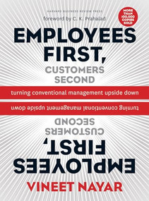 Employees First, Customers Second (Turning Conventional Management Upside Down) by Vineet Nayar, 9781422139066