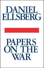 Papers on the War by Daniel Ellsberg, 9781439193761