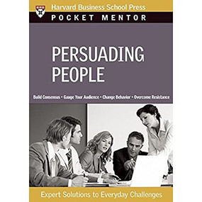 Persuading People (Expert Solutions to Everyday Challenges) by Harvard Business Review, 9781422122730