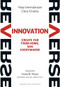 Reverse Innovation (Create Far From Home, Win Everywhere) by Vijay Govindarajan, Chris Trimble, Indra K. Nooyi, 9781422157640