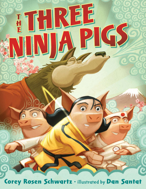 The Three Ninja Pigs by Corey Rosen Schwartz, Dan Santat, 9780399255144