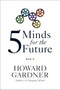 Five Minds for the Future by Howard Gardner, 9781422145357