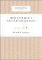 How to Write a Great Business Plan by William A. Sahlman, 9781422121429