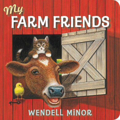 My Farm Friends by Wendell Minor, Wendell Minor, 9780399257995