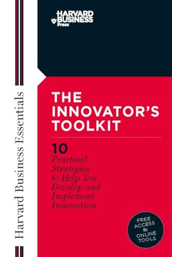 Innovator's Toolkit (10 Practical Strategies to Help You Develop and Implement Innovation) by Harvard Business Review, 9781422199909