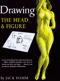 Drawing the Head and Figure (A How-To Handbook That Makes Drawing Easy) by Jack Hamm, 9780399507915