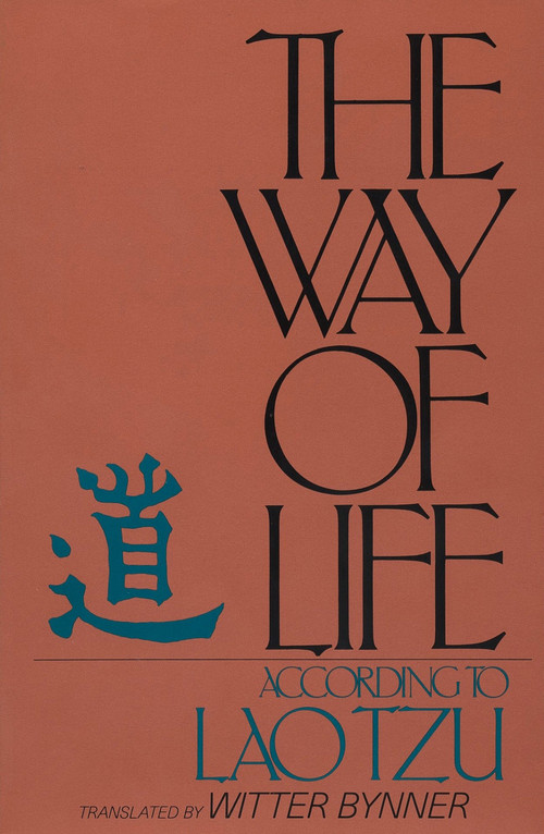 The Way of Life According to Lao Tzu by Witter Bynner, 9780399512988