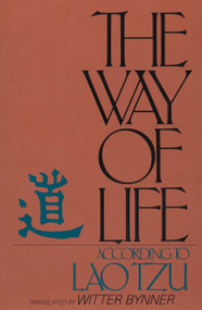 The Way of Life According to Lao Tzu by Witter Bynner, 9780399512988