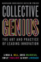 Collective Genius (The Art and Practice of Leading Innovation) by Linda A. Hill, Greg Brandeau, Emily Truelove, Kent Lineback, 9781422130025