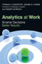 Analytics at Work (Smarter Decisions, Better Results) by Thomas H. Davenport, Jeanne G. Harris, Robert Morison, 9781422177693