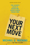 Your Next Move (The Leader's Guide to Navigating Major Career Transitions) by Michael D. Watkins, 9781422147634