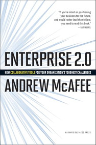 Enterprise 2.0 (How to Manage Social Technologies to Transform Your Organization) by Andrew McAfee, 9781422125878