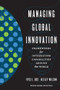 Managing Global Innovation (Frameworks for Integrating Capabilities around the World) by Yves L. Doz, Keeley Wilson, 9781422125892