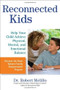Reconnected Kids (Help Your Child Achieve Physical, Mental, and Emotional Balance) by Robert Melillo, 9780399536489