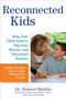 Reconnected Kids (Help Your Child Achieve Physical, Mental, and Emotional Balance) by Dr. Robert Melillo, 9780399536489