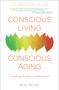 Conscious Living, Conscious Aging (Claiming the Gifts of Elderhood (10th Anniversary Edition)) by Ron Pevny, 9781582704388