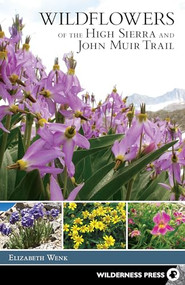 Wildflowers of the High Sierra and John Muir Trail by Elizabeth Wenk, 9780899977386