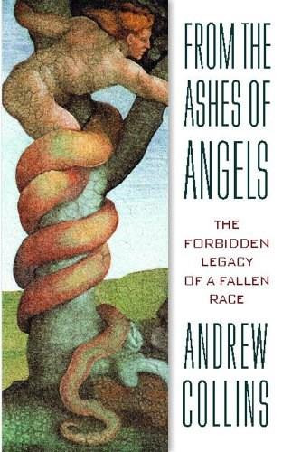 From the Ashes of Angels (The Forbidden Legacy of a Fallen Race) by Andrew Collins, 9781879181724