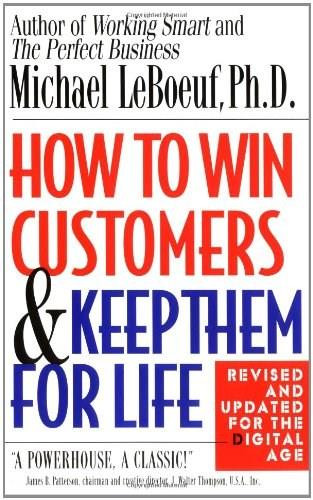 How to Win Customers and Keep Them for Life, Revised Edition by Michael LeBoeuf, 9780425175019