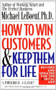 How to Win Customers and Keep Them for Life, Revised Edition by Michael LeBoeuf, 9780425175019
