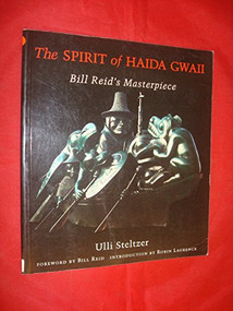 The Spirit of Haida Gwaii (Bill Reids Masterpiece) by Ulli Steltzer, Bill Reid, Robin Laurence, 9781550545791