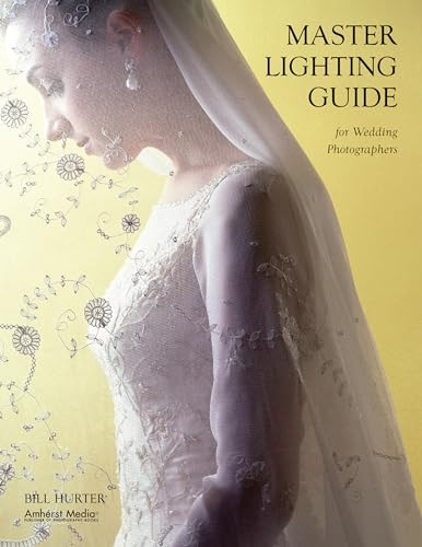 Master Lighting Guide for Wedding Photographers by Bill Hurter, 9781584282198