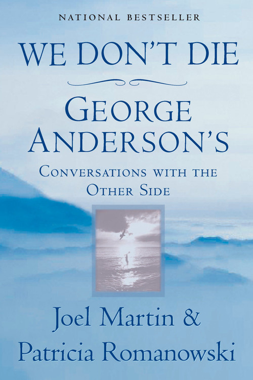 We Don't Die (George Anderson's Conversations with the Other Side) - 9780425184998 by Joel Martin, Patricia Romanowski, 9780425184998