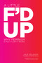 A Little F'd Up (Why Feminism Is Not a Dirty Word) by Julie Zeilinger, 9781580053716