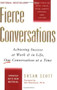 Fierce Conversations (Revised and Updated) (Achieving Success at Work and in Life One Conversation at a Time) by Susan Scott, 9780425193372
