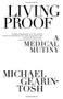 Living Proof (A Medical Mutiny) by Michael Gearin-Tosh, 9781416577515