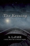 The Keening by A. LaFaye, 9781571316929