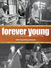 Forever Young (The Rock and Roll Photography of Chuck Boyd) by Jimmy Page, Chuck Boyd, Jeffrey Schwartz, 9781595800718