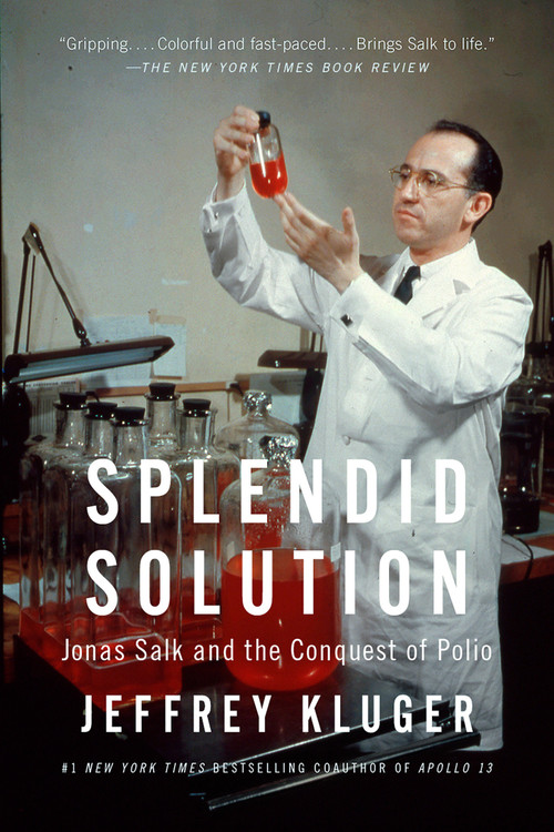 Splendid Solution (Jonas Salk and the Conquest of Polio) by Jeffrey Kluger, 9780425205709