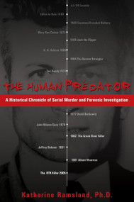 The Human Predator (A Historical Chronicle of Serial Murder and Forensic Investigation) by Katherine Ramsland, 9780425213780