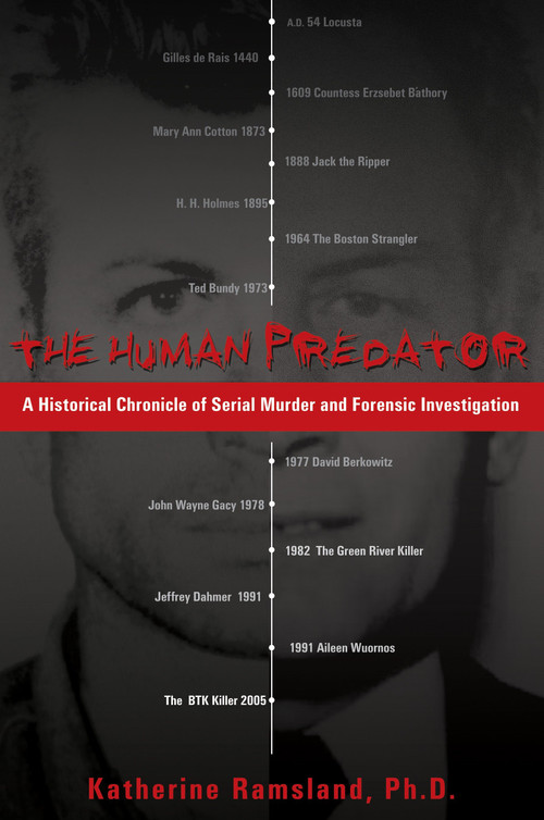 The Human Predator (A Historical Chronicle of Serial Murder and Forensic Investigation) by Katherine Ramsland, 9780425213780