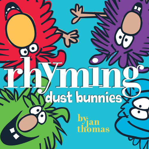 Rhyming Dust Bunnies by Jan Thomas, Jan Thomas, 9781416979760