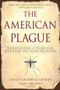 The American Plague (The Untold Story of Yellow Fever, The Epidemic That Shaped Our History) by Molly Caldwell Crosby, 9780425217757