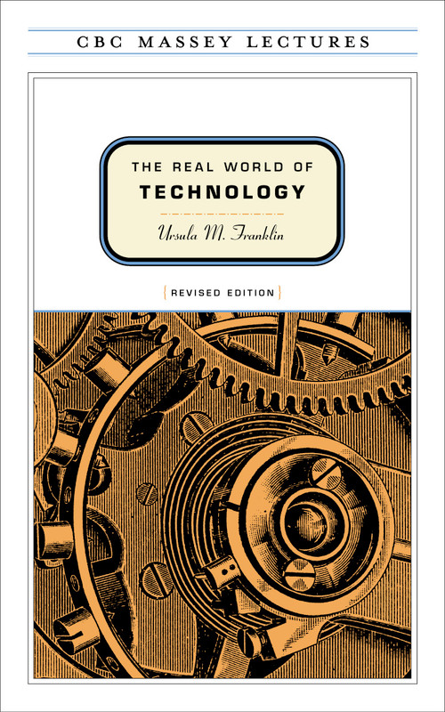 The Real World of Technology by Ursula Franklin, 9780887846366