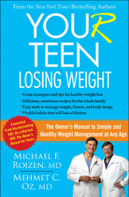 YOU(r) Teen: Losing Weight (The Owner's Manual to Simple and Healthy Weight Management at Any Age) by Michael F. Roizen, Mehmet Oz, 9781476713571