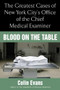 Blood On the Table (The Greatest Cases of New York City's Office of the Chief Medical Examiner) by Colin Evans, 9780425219379