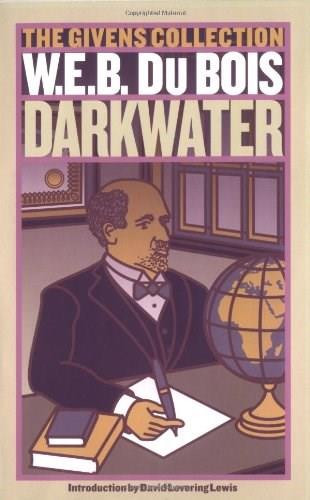 Darkwater (The Givens Collection) by W. E. B. Du Bois, David Levering Lewis, 9780743460606