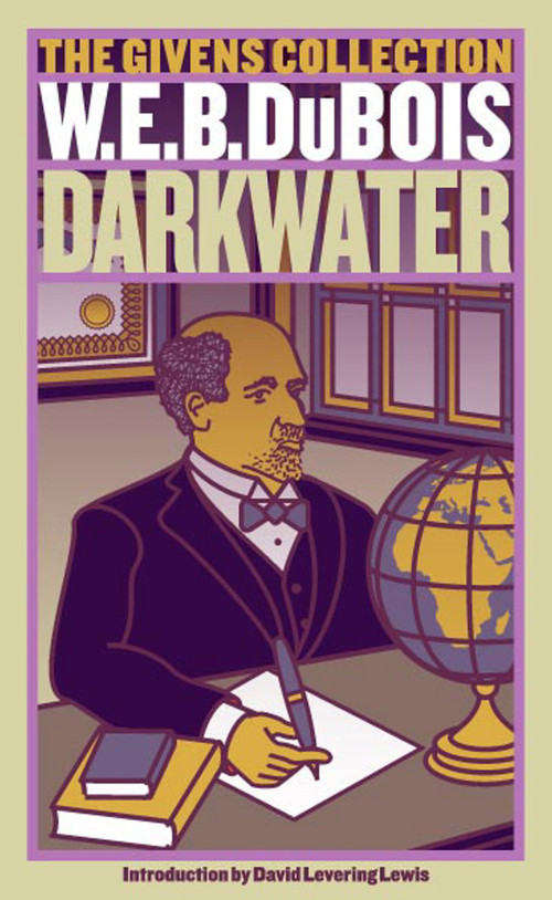 Darkwater (The Givens Collection) by W. E. B. Du Bois, David Levering Lewis, 9780743460606