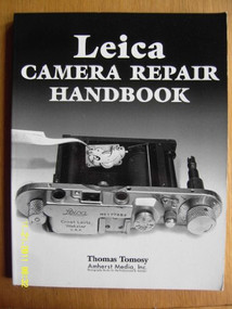Leica Camera Repair Handbook by Thomas Tomosy, 9780936262871