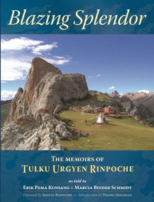 Blazing Splendor (The Memoirs of Tulku Urgyen Rinpoche) by Tulku Urgyen Rinpoche, 9789627341567