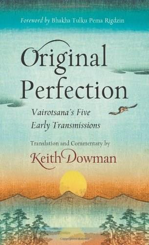 Original Perfection (Vairotsana's Five Early Transmissions) by Keith Dowman, Pema Rigdzin, 9780861716807