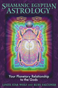 Shamanic Egyptian Astrology (Your Planetary Relationship to the Gods) by Linda Star Wolf, Ruby Falconer, 9781591431138