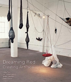 Dreaming Red (Creating ArtPace) by Linda Pace, Jan Jarboe Russell, Eleanor Heartney, Kathryn Kanjo, 9781595341969
